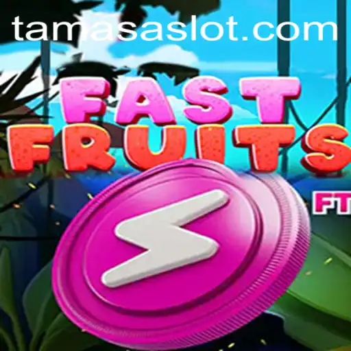 Discover the Thrills of FastFruits with TAMASA
