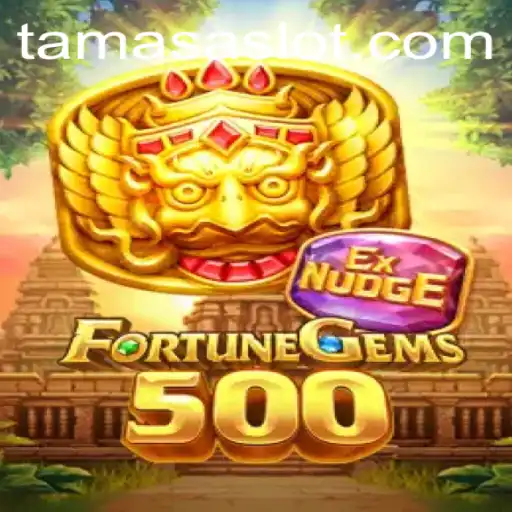 FortuneGems500: Unleashing an Enchanting Adventure with TAMASA