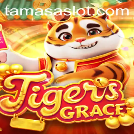 Understanding the Thrill of TigersGrace: Journey into the Realm of TAMASA